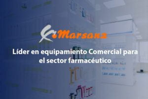 Marsanz: Mobiliario Comercial Adaptado a las Necesidades del Sector Farmacéutico