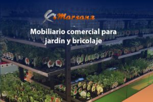Jardinería y Bricolaje: Tendencias 2025 y Soluciones de Equipamiento Comercial para un Retail en Evolución
